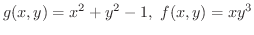 $\displaystyle{g(x,y) = x^2 + y^2 - 1, \ f(x,y) = xy^3}$