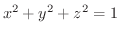 $x^2 + y^2 + z^2 = 1$