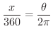 $\displaystyle \frac{x}{360} = \frac{\theta}{2\pi} $