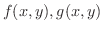 $f(x,y),g(x,y)$