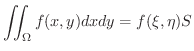 $\displaystyle \iint_{\Omega}f(x,y)dxdy = f(\xi,\eta)S $