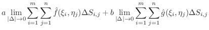 $\displaystyle a\lim_{\vert\Delta\vert \rightarrow 0}\sum_{i=1}^{m}\sum_{j=1}^{n...
...ightarrow 0}\sum_{i=1}^{m}\sum_{j=1}^{n}\hat{g}(\xi_{i},\eta_{j})\Delta S_{i,j}$