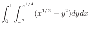 $\displaystyle \int_{0}^{1}\int_{x^2}^{x^{1/4}}(x^{1/2} - y^2)dydx$