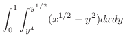 $\displaystyle \int_{0}^{1}\int_{y^4}^{y^{1/2}}(x^{1/2} - y^2)dxdy$