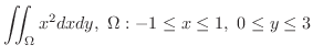 $\displaystyle{\iint_{\Omega}x^2 dxdy, \ \Omega: -1 \leq x \leq 1, \ 0 \leq y \leq 3}$
