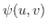 $\displaystyle \psi(u,v)$