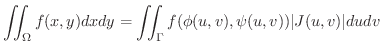 $\displaystyle \iint_{\Omega}f(x,y)dxdy = \iint_{\Gamma}f(\phi(u,v),\psi(u,v))\vert J(u,v)\vert dudv $