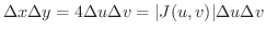 $\displaystyle \Delta x \Delta y = 4 \Delta u \Delta v = \vert J(u,v)\vert \Delta u \Delta v $