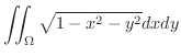 $\displaystyle \iint_{\Omega}\sqrt{1 - x^2 - y^2}dxdy $