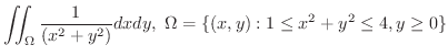 $\displaystyle{\iint_{\Omega}\frac{1}{(x^2+y^2)}dxdy, \ \Omega = \{(x,y) : 1 \leq x^2 + y^2 \leq 4, y \geq 0\}}$