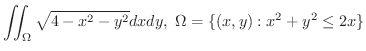 $\displaystyle{\iint_{\Omega}\sqrt{4 - x^{2} - y^{2}}dxdy, \ \Omega = \{(x,y) : x^{2} + y^{2} \leq 2x \}}$