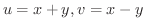 $u = x + y, v = x - y$