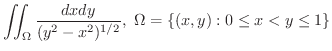 $\displaystyle{\iint_{\Omega}\frac{dxdy}{(y^2 - x^2)^{1/2}}, \ \Omega = \{(x,y) : 0 \leq x < y \leq 1\}}$
