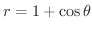 $r = 1 + \cos{\theta}$