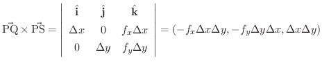 $\displaystyle \vec{{\rm PQ}}\times \vec{{\rm PS}} = \left \vert \begin{array}{c...
...\vert = (-f_{x}\Delta x \Delta y, - f_{y}\Delta y \Delta x, \Delta x \Delta y) $