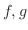 $f,g$