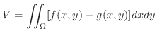 $\displaystyle V = \iint_{\Omega}[f(x,y) - g(x,y)]dxdy $