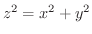 $z^{2} = x^{2} + y^{2}$