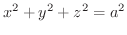 $\displaystyle{x^2 + y^2 + z^2 = a^2}$