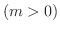 $(m > 0)$