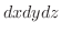 $dx dy dz$