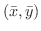 $(\bar x, \bar y)$