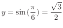 $\displaystyle{y = \sin{(\frac{\pi}{6})} = \frac{\sqrt{3}}{2}}$