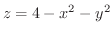 $z = 4 - x^{2} - y^{2}$
