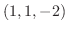 $(1,1,-2)$
