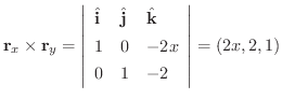 $\displaystyle {\bf r}_{x} \times {\bf r}_{y} = \left\vert \begin{array}{lll}
\...
...hat{\bf k}\\
1 & 0 & -2x \\
0 & 1 & -2
\end{array} \right \vert = (2x,2,1)$