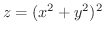 $\displaystyle{z = (x^2 + y^2)^2 }$