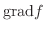 ${\rm grad} f$