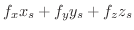$\displaystyle f_{x}x_{s} + f_{y}y_{s} + f_{z}z_{s}$