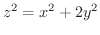 $\displaystyle{z^{2} = x^{2} + 2y^{2}}$