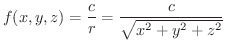 $\displaystyle f(x,y,z) = \frac{c}{r} = \frac{c}{\sqrt{x^2 + y^2 + z^2}} $