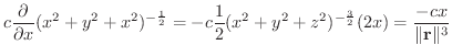 $\displaystyle c\frac{\partial}{\partial x}(x^{2}+y^{2}+x^{2})^{-\frac{1}{2}} = ...
...1}{2}(x^{2}+y^{2}+z^{2})^{-\frac{3}{2}}(2x) = \frac{-cx}{\Vert{\bf r}\Vert^{3}}$