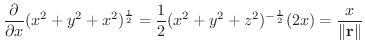 $\displaystyle \frac{\partial}{\partial x}(x^{2}+y^{2}+x^{2})^{\frac{1}{2}} = \frac{1}{2}(x^{2}+y^{2}+z^{2})^{-\frac{1}{2}}(2x) = \frac{x}{\Vert{\bf r}\Vert}$