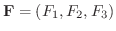 $\displaystyle {\bf F} = (F_{1}, F_{2}, F_{3})$