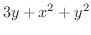 $\displaystyle 3y + x^{2} + y^{2}$