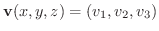 ${\bf v}(x,y,z) = (v_{1},v_{2},v_{3})$