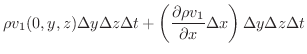 $\displaystyle \rho v_{1}(0,y,z)\Delta y \Delta z \Delta t + \left (\frac{\partial \rho v_{1}}{\partial x} \Delta x \right ) \Delta y \Delta z \Delta t $