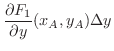 $\displaystyle{\frac{\partial F_{1}}{\partial y}(x_{A},y_{A})\Delta y}$