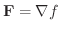 ${\bf F} =\nabla f$