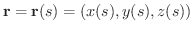 $\displaystyle {\bf r} = {\bf r}(s) = (x(s),y(s),z(s)) $