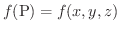 $f({\rm P}) = f(x,y,z)$