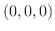 $(0,0,0)$