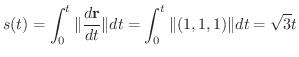 $\displaystyle s(t) = \int_{0}^{t}\Vert\frac{d {\bf r}}{dt}\Vert dt = \int_{0}^{t} \Vert(1,1,1)\Vert dt = \sqrt{3}t$