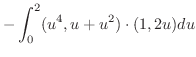 $\displaystyle - \int_{0}^{2}(u^4,u+u^2) \cdot (1,2u)du$