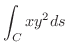 $\displaystyle{\int_{C}x y^2 ds}$
