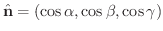 $\hat{\bf n} = (\cos{\alpha},\cos{\beta}, \cos{\gamma})$